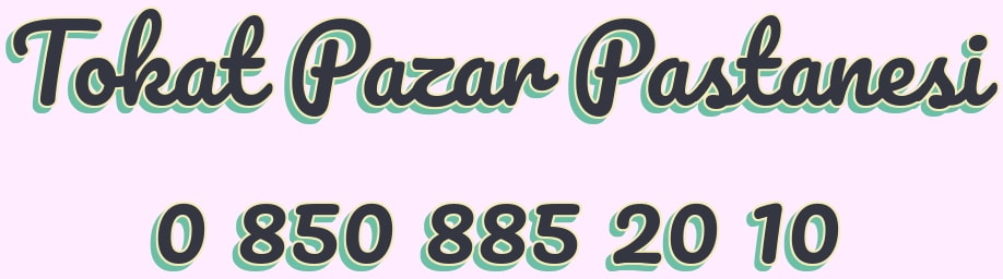 tokat pazar doum gn ya pastas gnder yolla