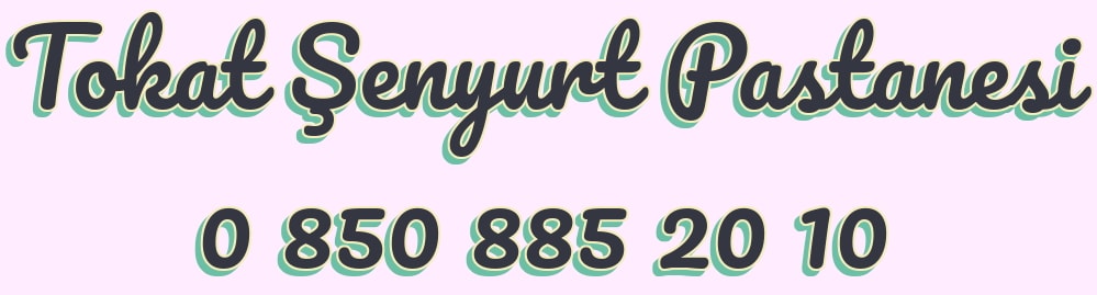 tokat enyurt doum gn ya pastas gnder yolla